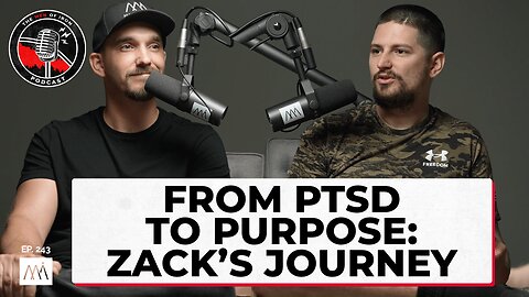 From PTSD to Purpose: Zack’s Story of Faith and Restoration (EP. 243)