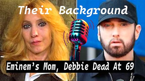 Debbie Nelson, Eminem's Mother, Dies at 69 Her Life, Struggles, Relationship with Marshall Mathers