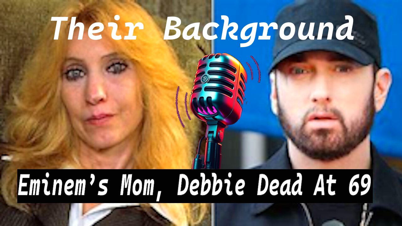 Debbie Nelson, Eminem's Mother, Dies at 69 Her Life, Struggles, Relationship with Marshall Mathers