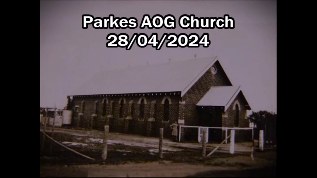 Sunday Morning Church @ Parkes AOG 28/04/2024