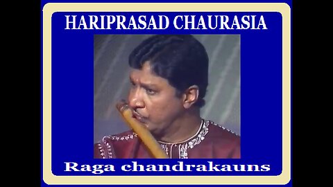 HARIPRASAD CHAURASIA---RAGA CHANDRAKAUNS