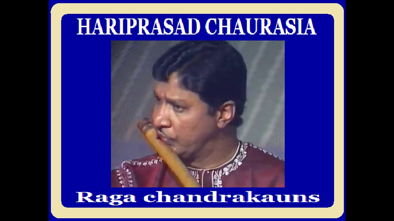 HARIPRASAD CHAURASIA---RAGA CHANDRAKAUNS