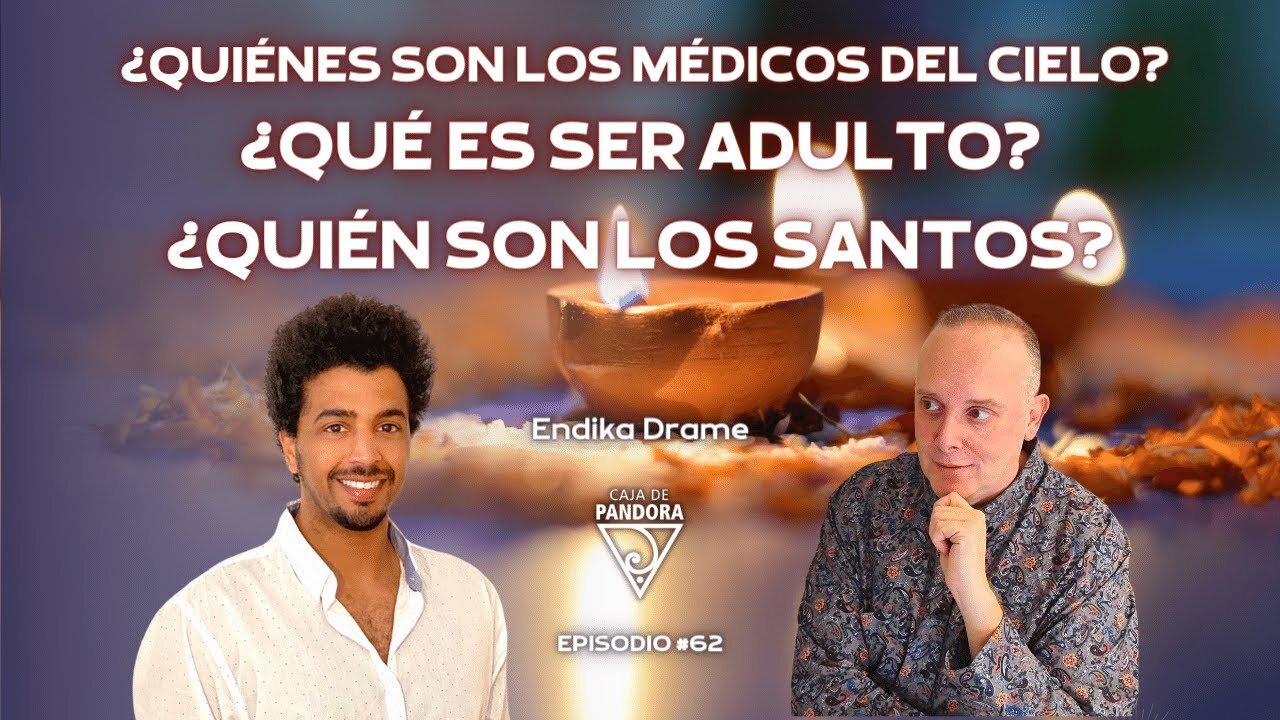 ¿Quiénes son los médicos del cielo?, ¿Qué es ser adulto?, ¿Quién son los Santos? con Endika Drame