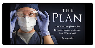 🚩THE PLAN - The WHO plans for 10 years of pandemics, from 2020 to 2030