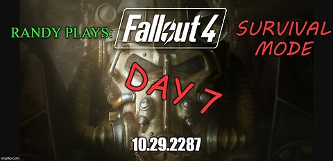 Randy Plays: Fallout 4 (Survival Mode)