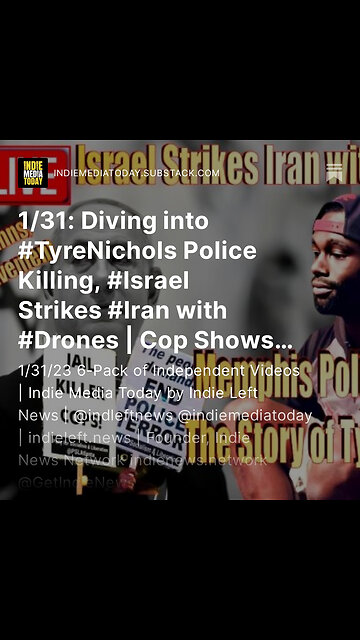 1/31: #TyreNichols Police Killing, #Israel Strikes #Iran with #Drones | WAR w/ #China: 2025?