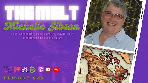 The Melt Episode 230- Michelle Gibson | The Moors, Ley Lines, and the Sound Cataclysm