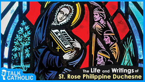 The Life and Writings of St. Rose Philippine Duchesne