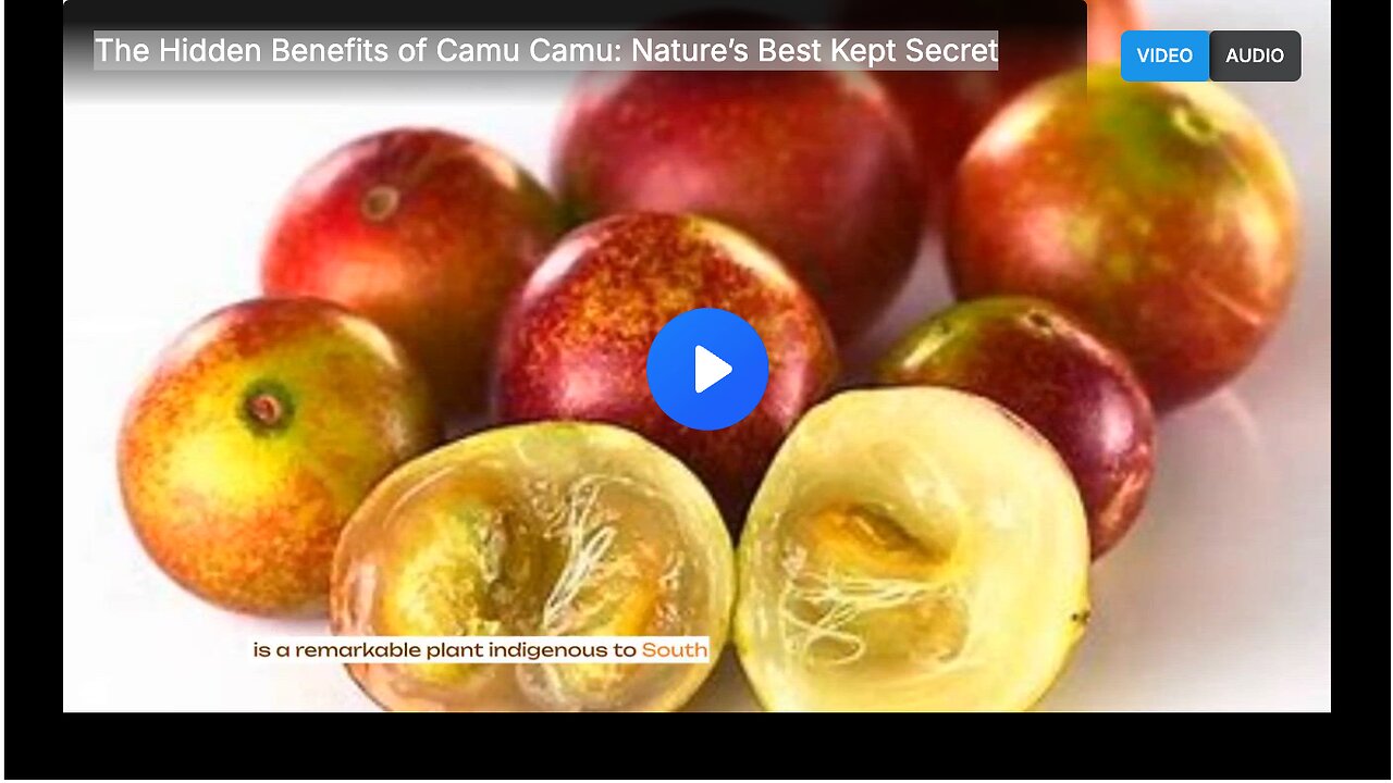 The Hidden Benefits of Camu Camu: Nature’s Best Kept Secret