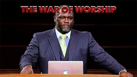 Voddie Baucham - The War of Worship