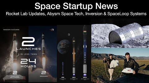 Space News: Rocket Lab Updates, Abyom Space Tech, Inversion Cargo Deliveries & SpaceLoop Systems