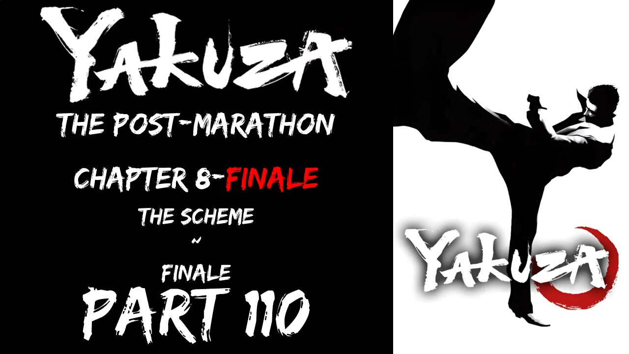 LP Yakuza Post-Marathon Part 110 - Chapter 8-Finale: The Scheme ~ Finale - | Yakuza