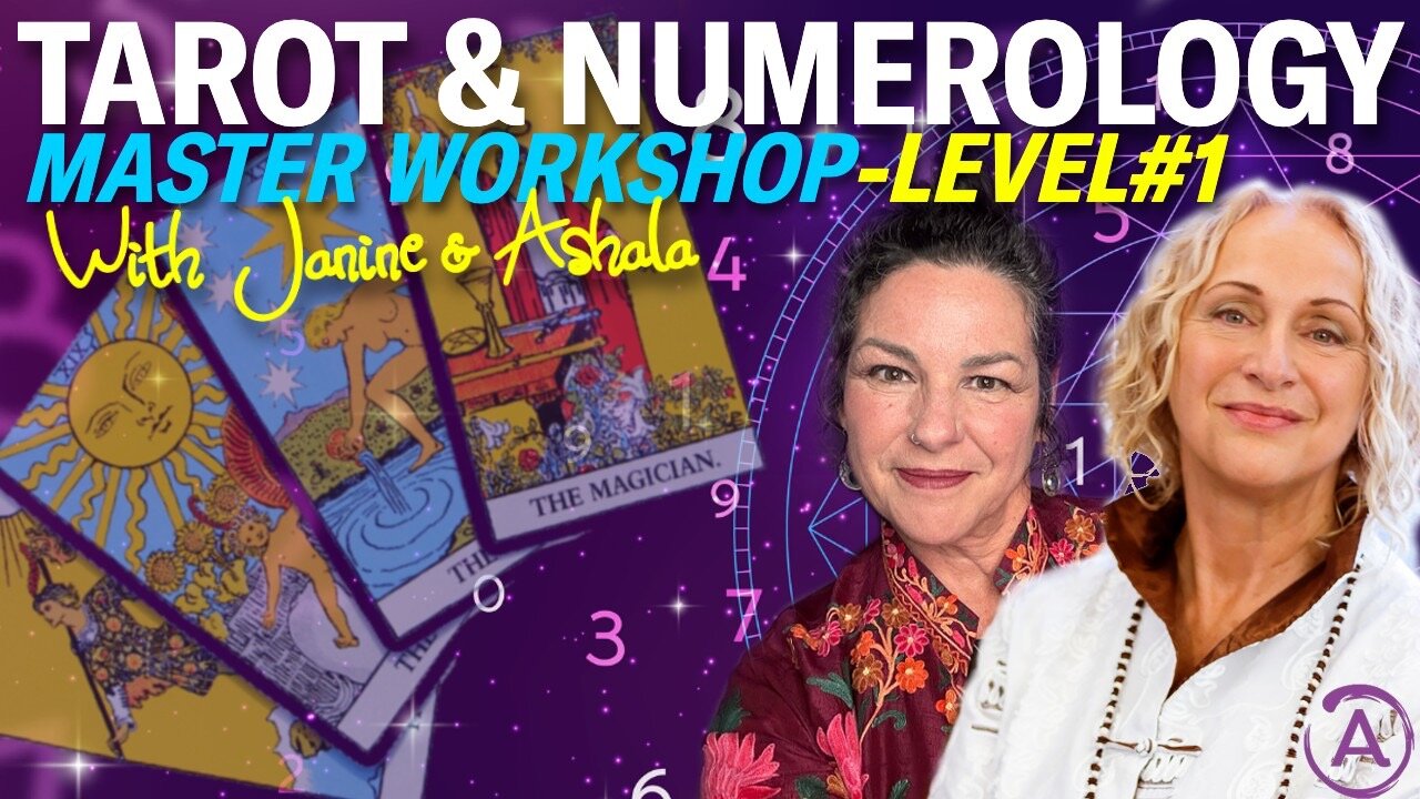 🌟 THE NEW TAROT & NUMEROLOGY WORKSHOP with JANINE & ASHALA!