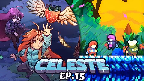 Celeste Ep.[15] - A união faz a força!