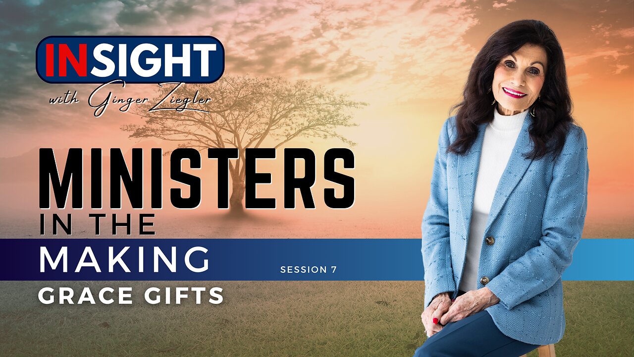 Ministers in the Making with GINGER ZIEGLER | Grace Gifts