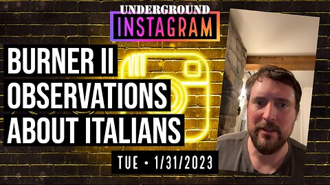 Owen Benjamin, Instagram Bonus Stream 🐻 Observations About Italians | January 31, 2023
