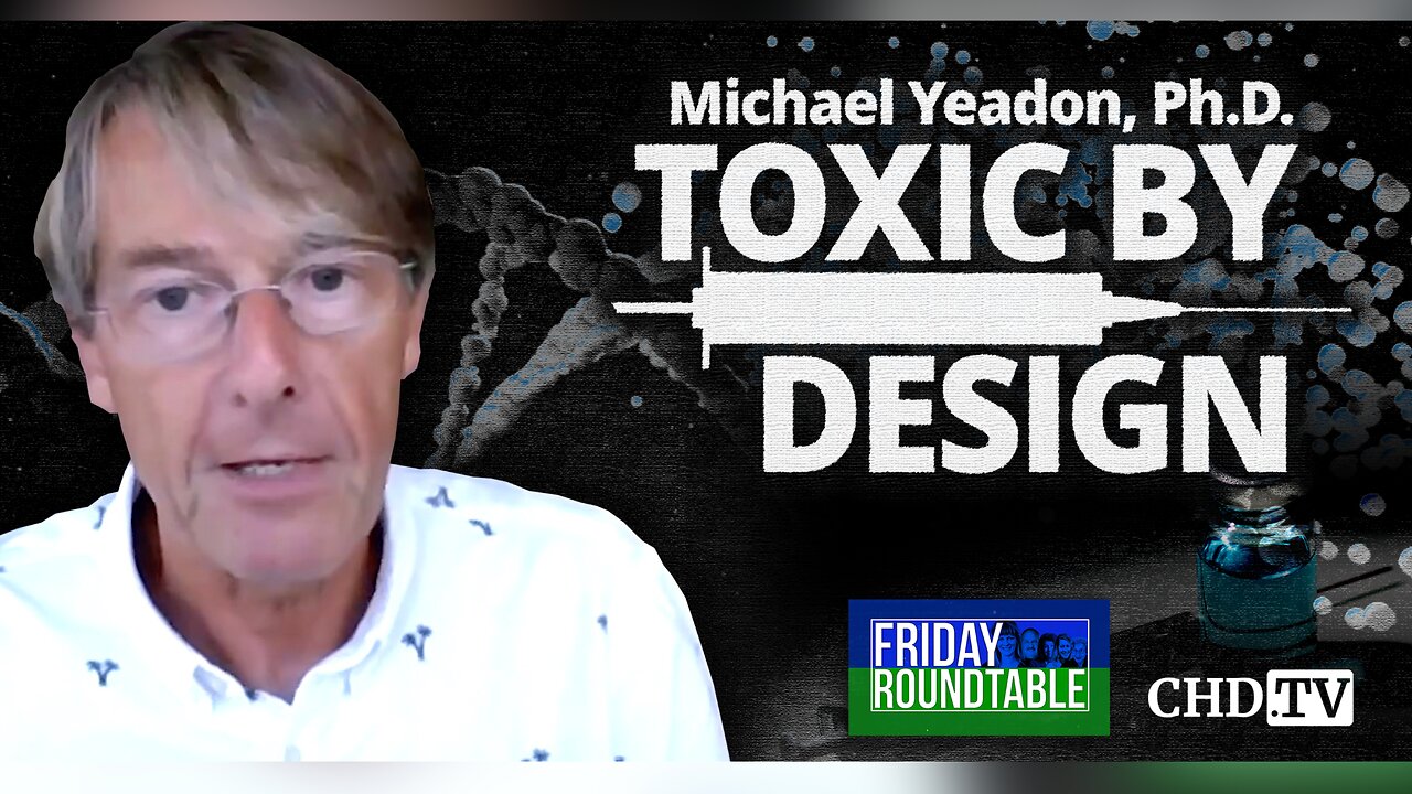 Toxic by Design With Michael Yeadon, PH.D.