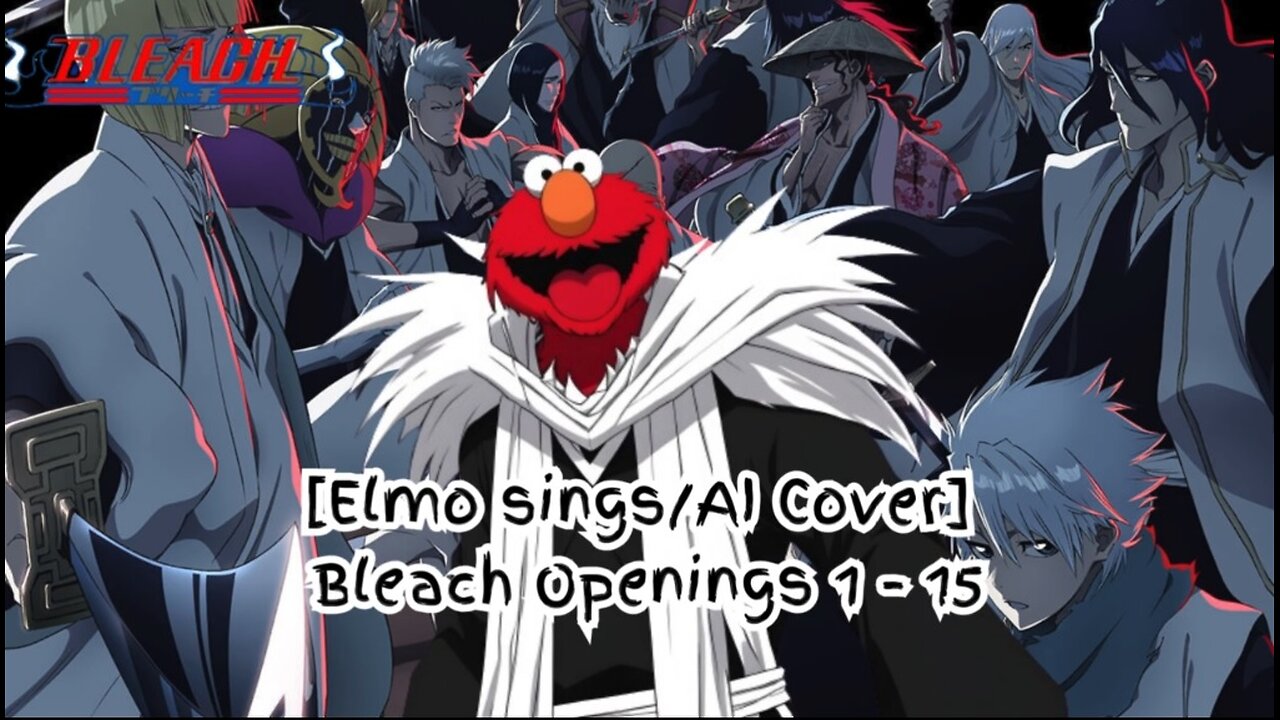 [Elmo sings/AI Cover] Bleach Opening 1 - 15