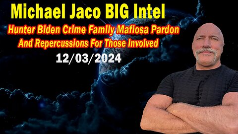 Michael Jaco BIG Intel Dec 3: "BOMBSHELL: Something Big Is Coming"