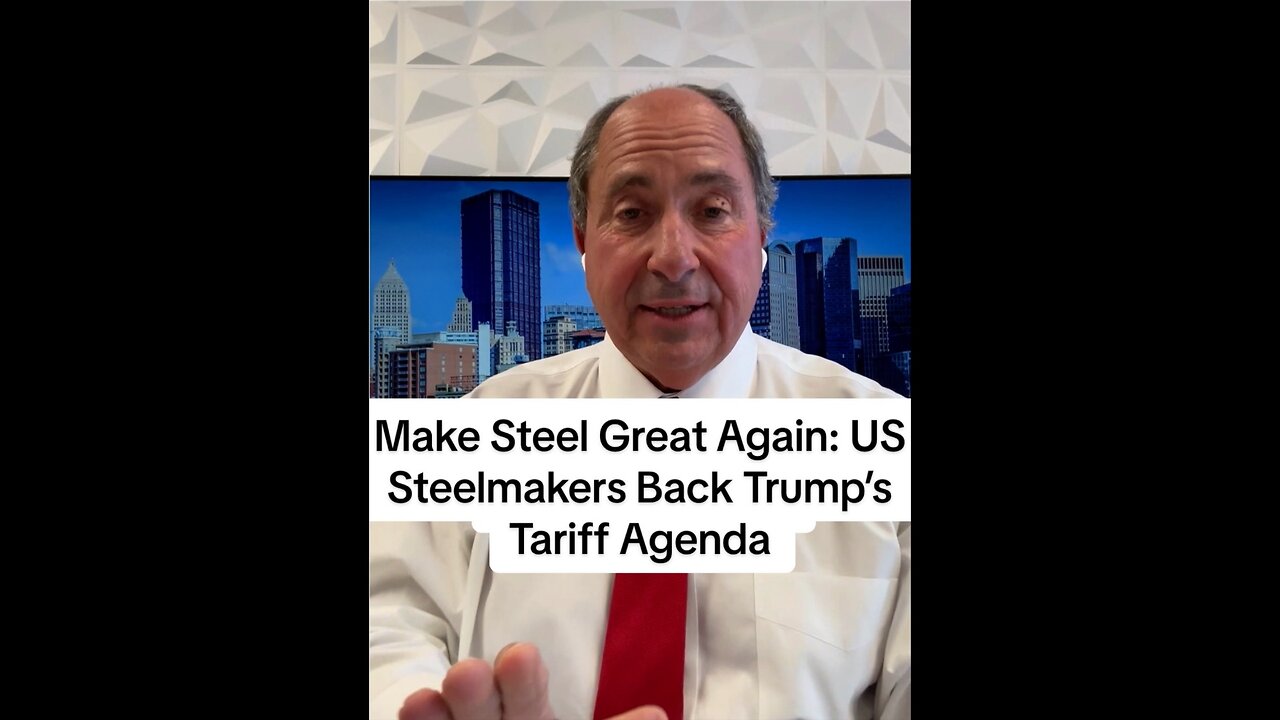 Make Steel Great Again: US Steelmakers Back Trump’s Tariff Agenda