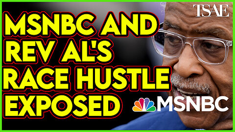 MSNBC JOINS AL SHARPTON'S RACE HUSTLE