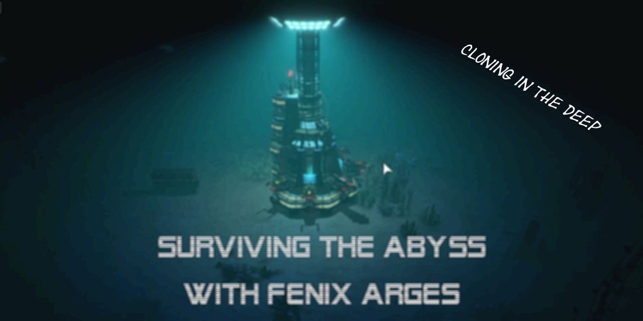 Survive The Abyss: Cloning in the Deep