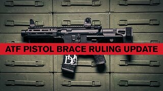 UPDATE: ATF Pistol Brace Ruling