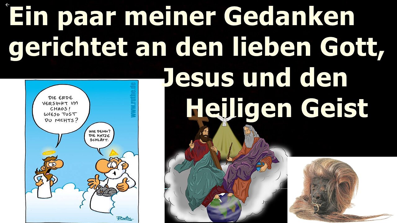 Ein paar meiner Gedanken gerichtet an den lieben Gott, Jesus und den Heiligen Geist