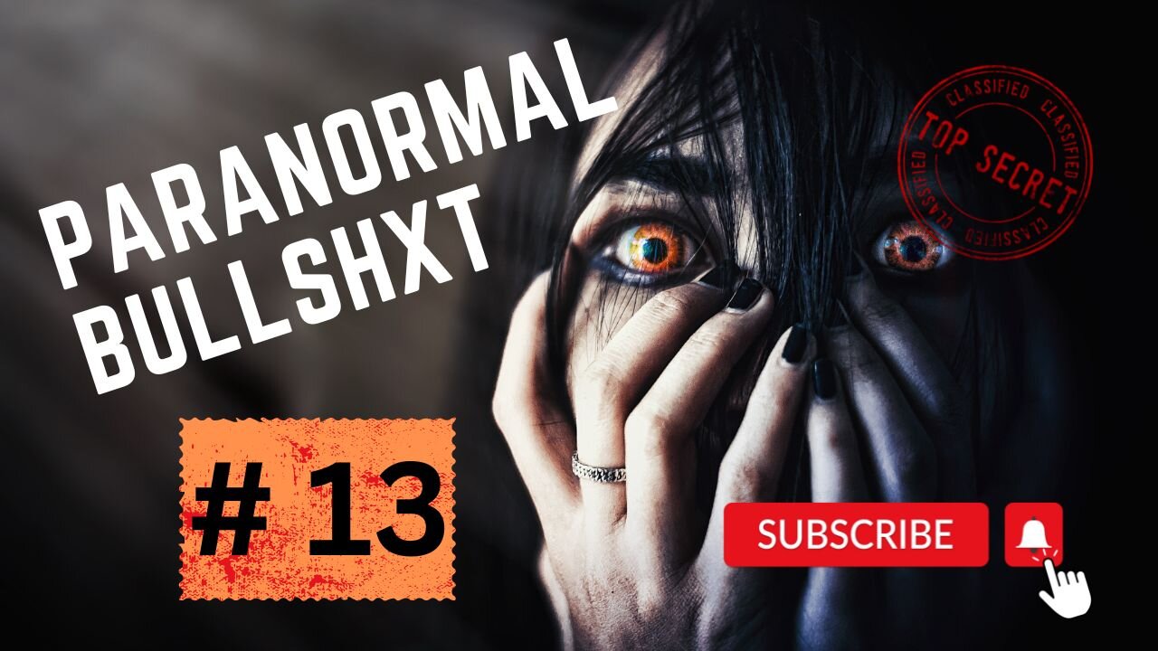 Paranormal BullshXt #13