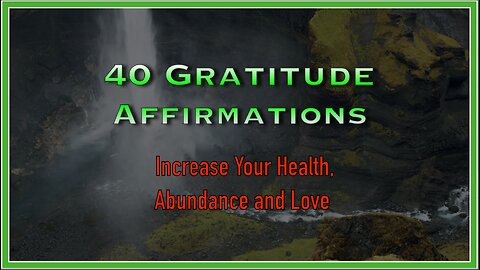 40 Affirmations of Gratitude – Increase Your Health, Wealth, and Love