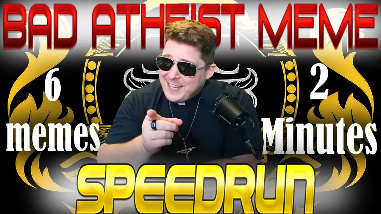 Bad Atheist Meme Speedrun