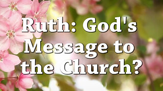Ruth: Part 1