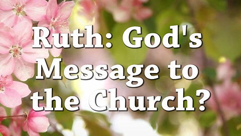 Ruth: Part 1