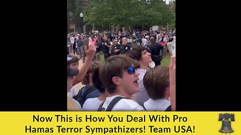 Now This is How You Deal With Pro Hamas Terror Sympathizers! Team USA!