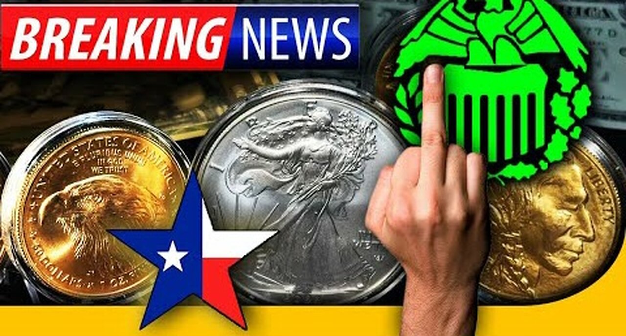 BREAKING: Texas To Issue Gold & Silver Legal Tender Coins & Gold Backed Currency. BOOM