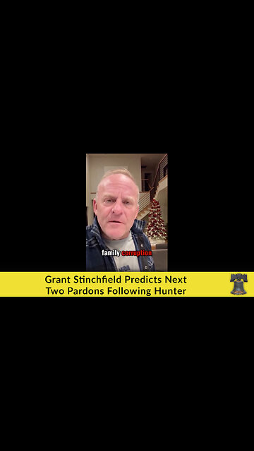 Grant Stinchfield Predicts Next Two Pardons Following Hunter