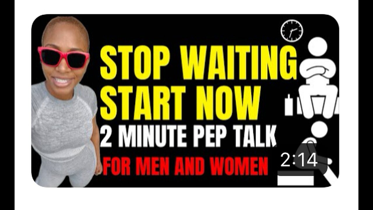 Stop Waiting Start Now (2 minute motivational speech)