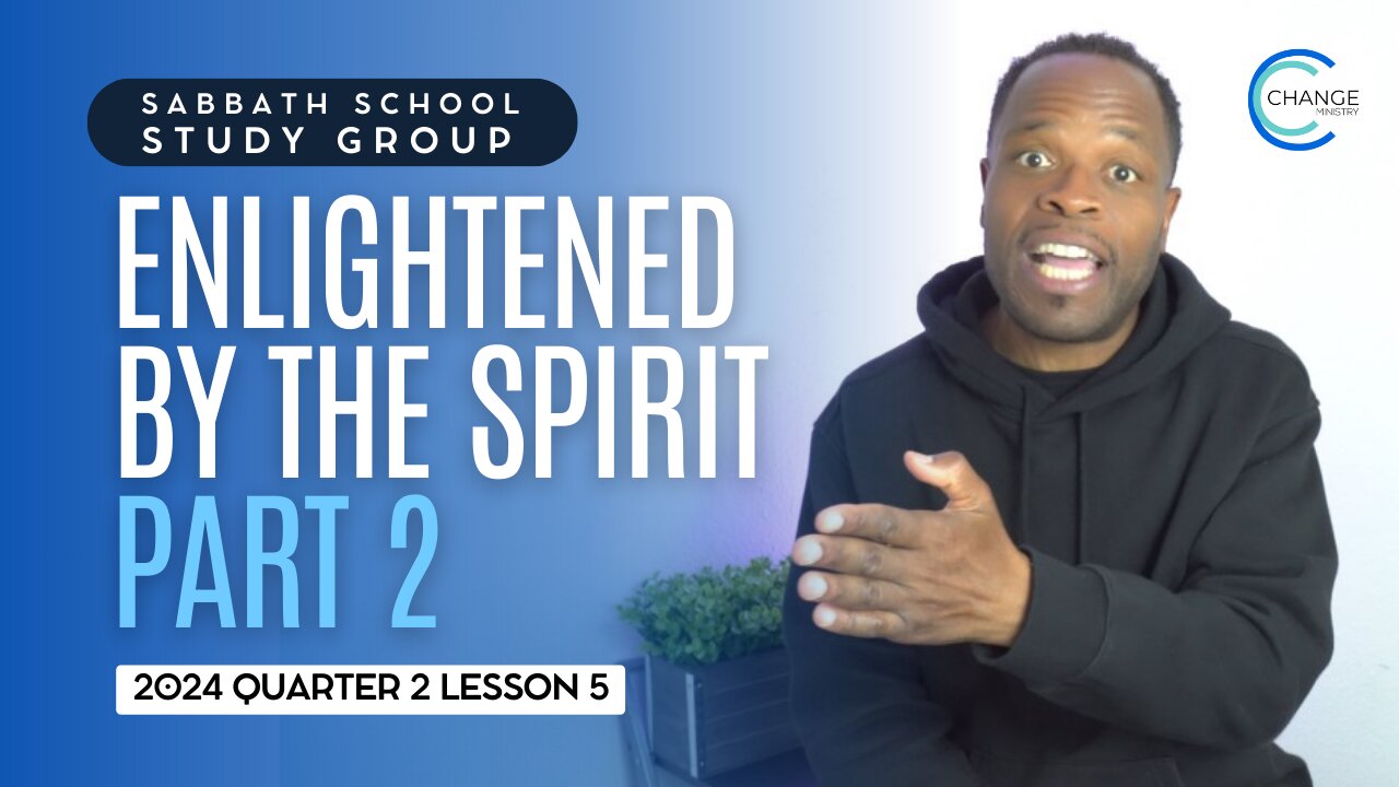 Enlightened by the Spirit (2 Peter 1) Sabbath School Lesson Study Group w/ Chris Bailey III