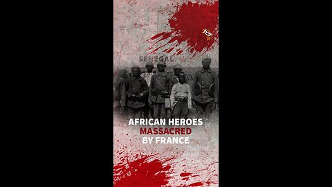 AFRICAN HEROES MASSACRED BY FRANCE