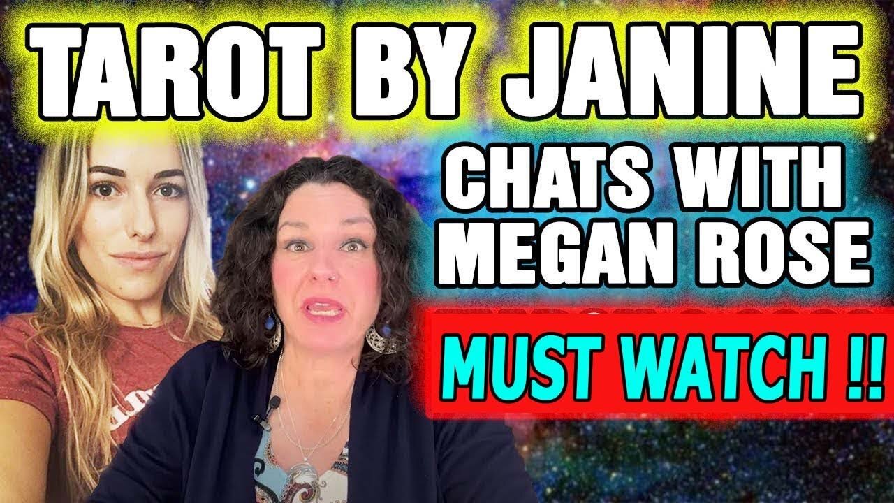 TAROT BY JANINE UPDATE'S: CHATS WITH MEGAN ROSE CURRENT EVENTS & STARS