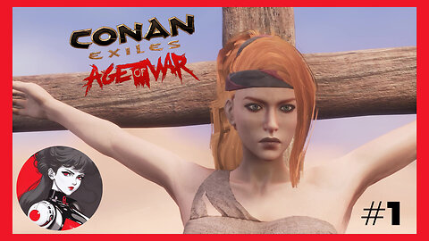 The Beginning Of An Adventure! -Conan Exiles Age Of War Ch.4 - Lets Play - Part 1.