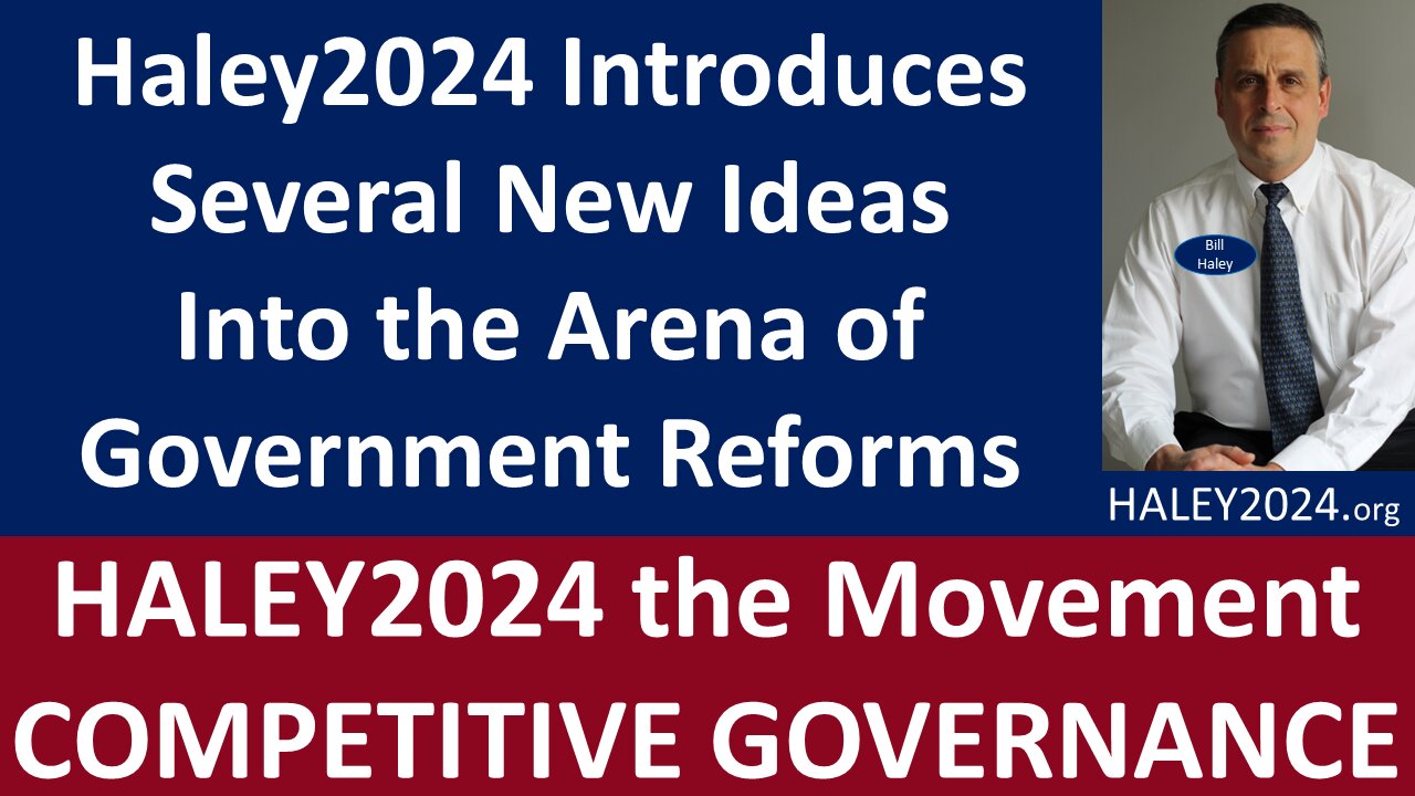 Haley2024 Introduces Several New Ideas into the Arena of Government Reforms