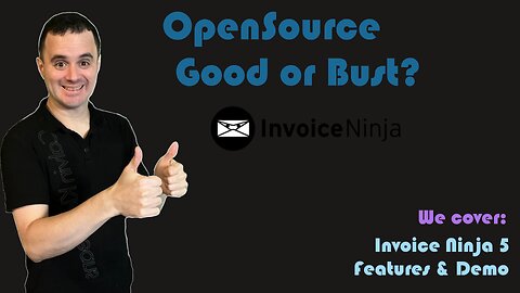 OpenSource - Good or Bust - Invoice Ninja 5 [Video Request]