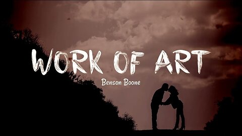 Benson Boone - Work Of Art (Lyrics)