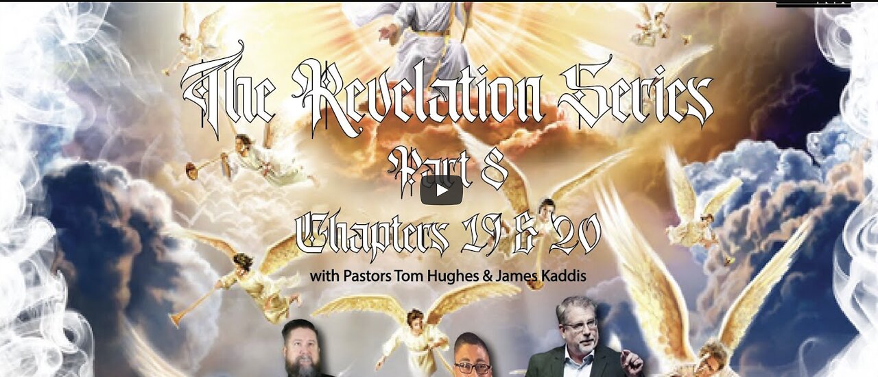 REVELATION SERIES PART 8 CHAPTER 19&20 W/ MONKEY WERX W/ PASTOR TOM HUGHES & PASTOR JAMES KADDIS