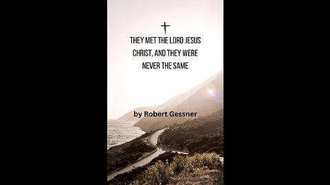 They Met the Lord Jesus Christ, And They Were Never the Same, by Robert Gessner.