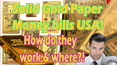 Solid Gold Paper Money bills USA! How do they work & where?!