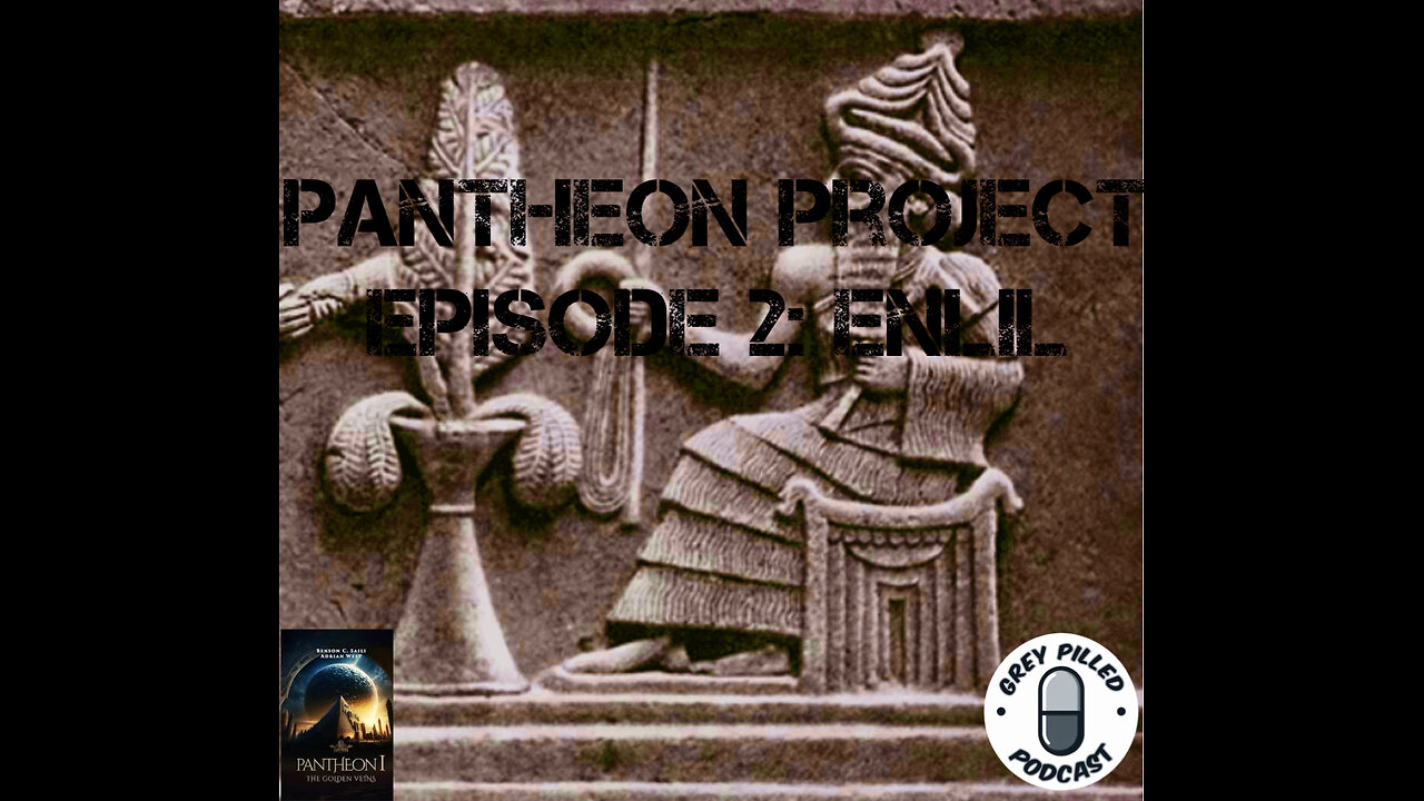 PANTHEON PROJECT w/ Adrian West: EPISODE 2 - ENLIL