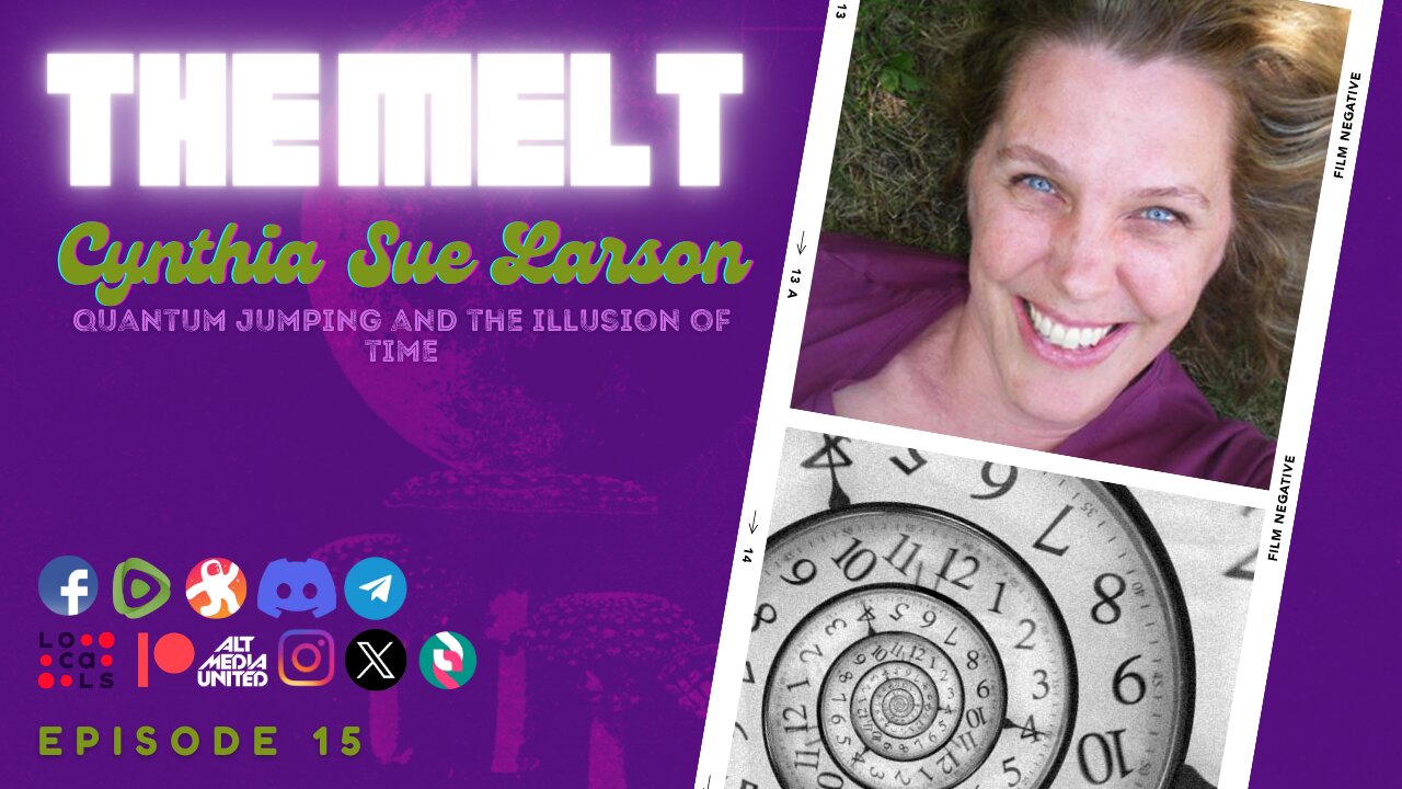 The Melt Episode 15- Cynthia Sue Larson | Quantum Jumping and the Illusion of Time