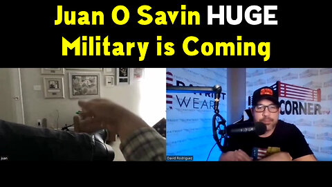 Juan O Savin Huge "Military Is Coming To Any Rescue"